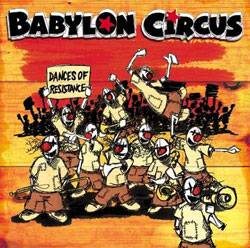 Babylon Circus : Dances of Resistance